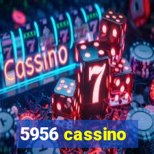 5956 cassino